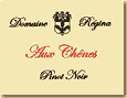 Domaine Régina - Aux Chênes